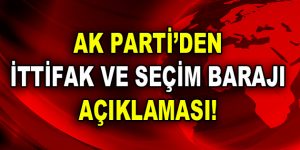 AK Parti’den ittifak ve seçim barajı açıklaması!