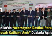 Bağcılar’da “Azerbaycan Dostluk Parkı ve Hocalı Katliamı Anıtı” dualarla açıldı