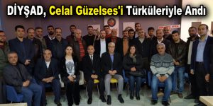 Diyşad, Celal Güzelses’i türküleriyle andı