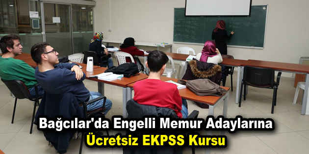 Bağcılar’da engelli memur adaylarına ücretsiz EKPSS kursu