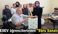 ESEV öğrencilerinden ”Ebru Sanatı”