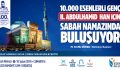 10 Bin Esenlerli genç sabah namazında buluşuyor