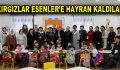 Kırgızlar Esenler’e hayran kaldılar