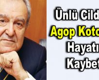 ”Kolsuz Agop” olarak bilinen ünlü cildiyeci Agop Kotoğyan hayatını kaybetti