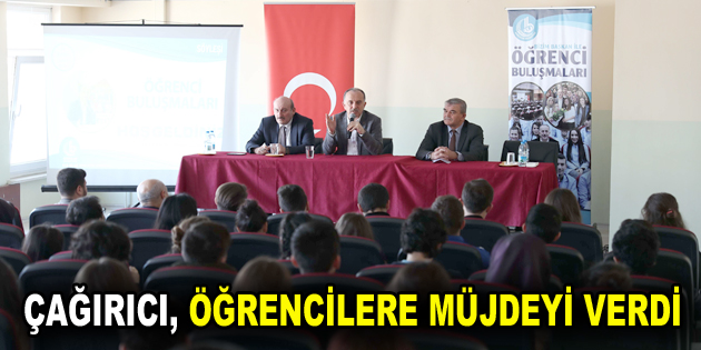 Çağırıcı, öğrencilere müjdeyi verdi