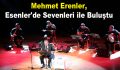 Mehmet Erenler, Esenler’de sevenleri ile buluştu