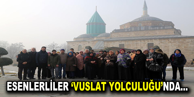 Esenlerliler ‘Vuslat Yolculuğu’nda…