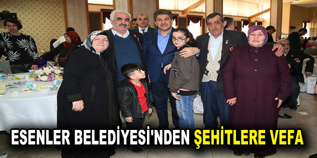 ESENLER BELEDİYESİ’NDEN ŞEHİTLERE VEFA