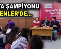 Dünya Şampiyonu Esenler’de…