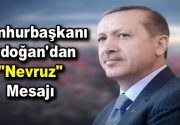 Cumhurbaşkanı Erdoğan’dan “Dünya Nevruz Günü” mesajı Cumhurbaşkanı Recep Tayyip Erdoğan,