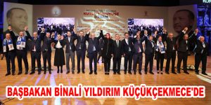 BAŞBAKAN BİNALİ YILDIRIM KÜÇÜKÇEKMECE’DE