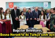 Bağcılar Belediyesi, Bosna Hersek’te iki Türkçe sınıfı açtı Bağcılar Belediyesi