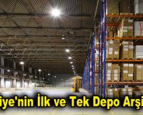 Türkiye’nin İlk ve Tek Depo Arşivi
