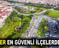 ESENLER EN GÜVENLİ İLÇELERDEN BİRİ
