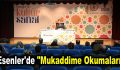 Esenler’de “Mukaddime Okumaları”