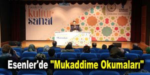 Esenler’de “Mukaddime Okumaları”