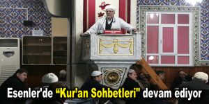 Esenler’de “Kur’an Sohbetleri” devam ediyor