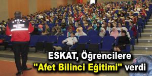 ESKAT, öğrencilere ”Afet Bilinci Eğitimi” verdi