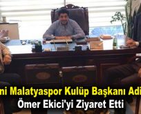 Evkur Yeni Malatyaspor Kulüp Başkanı Adil Gevrek, Ömer Ekici’yi ziyaret etti