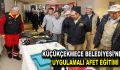 KÜÇÜKÇEKMECE BELEDİYESİ’NDEN UYGULAMALI AFET EĞİTİMİ