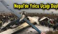 Nepal’de yolcu uçağı düştü