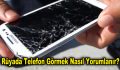 Rüyada Telefon Görmek Nasıl Yorumlanır?