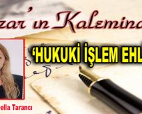 HUKUKİ İŞLEM EHLİYETİ