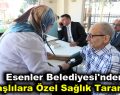 Esenler Belediyesi’nden Yaşlılara Özel Sağlık Taraması