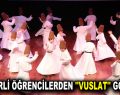 ESENLERLİ ÖĞRENCİLERDEN ”VUSLAT” GÖSTERİSİ