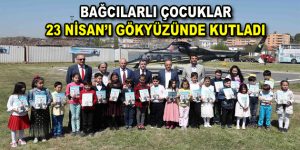 BAĞCILARLI ÇOCUKLAR 23 NİSAN’I GÖKYÜZÜNDE KUTLADI