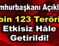 4 bin 123 terörist etkisiz hâle getirildi!