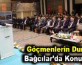 Göçmenlerin durumu Bağcılar’da konuşuldu