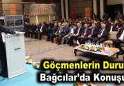 Göçmenlerin durumu Bağcılar’da konuşuldu Bağcılar Belediyesi’nin ev sahipliğinde düzenlenen “Uluslararası