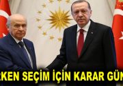 Erken seçim için karar günü! Türkiye nefesini tuttu ve erken