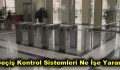 Geçiş Kontrol Sistemleri Ne İşe Yarar?