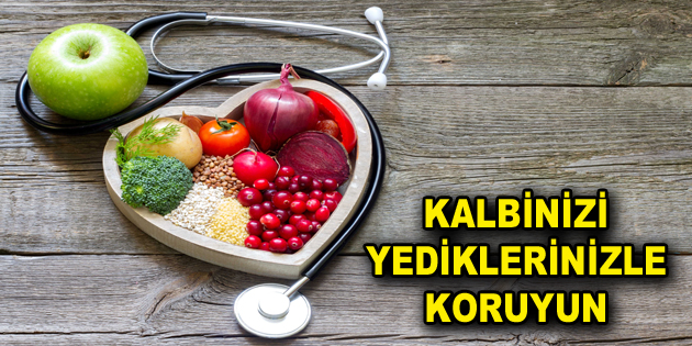 Kalbinizi Yediklerinizle Koruyun