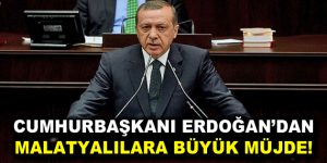 Erdoğan’dan Malatyalılara müjde!