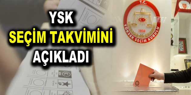 YSK seçim takvimini açıkladı