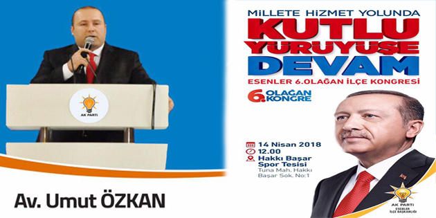 AK PARTİ ESENLER 6. OLAĞAN İLÇE KONGRESİ