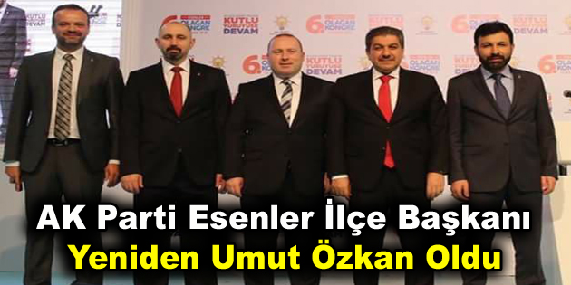 AK Parti Esenler İlçe Başkanı Umut Özkan oldu