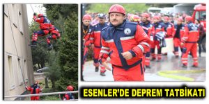 ESENLER’DE DEPREM TATBİKATI