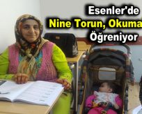 Esenler’de nine torun, okuma yazma öğreniyor