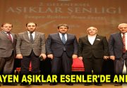 DUAYEN AŞIKLAR ESENLER’DE ANILDI 2. Geleneksel Aşıklar Şenliği’nde, aşıklık geleneğinin