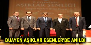 DUAYEN AŞIKLAR ESENLER’DE ANILDI