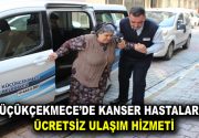 KÜÇÜKÇEKMECE BELEDİYESİ’NDEN KANSER HASTALARINA ULAŞIM HİZMETİ Sosyal belediyecilik alanında yaptığı