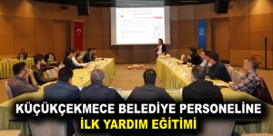 KÜÇÜKÇEKMECE BELEDİYE PERSONELİNE İLK YARDIM EĞİTİMİ