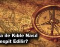 Pusula ile Kıble Nasıl Tespit Edilir?