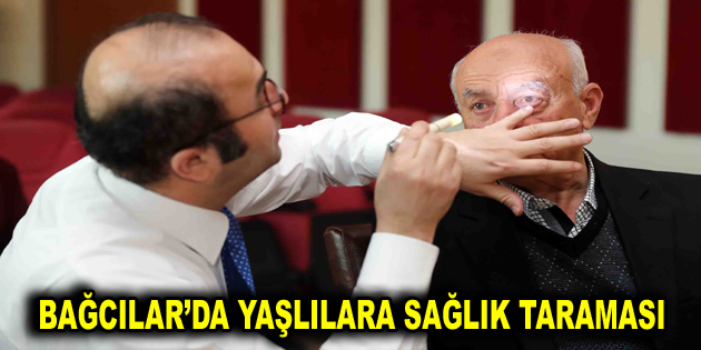 Bağcılar’da 65 yaş üstü yaşlılara sağlık kontrolü
