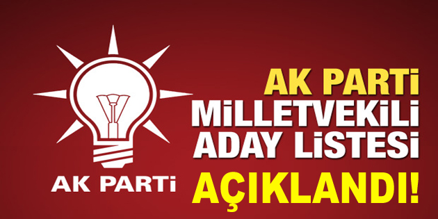 İşte AK Parti’nin milletvekili adayları!