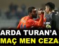 PFDK, Arda Turan’a 16 maç ceza verdi